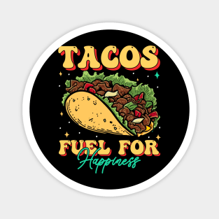 Tacos Fuel FOr Happiness Magnet